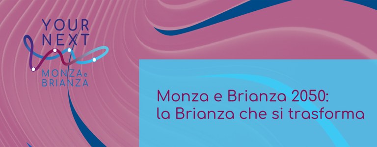 Monza e Brianza verso il 2050: “Un territorio competitivo grazie alla sinergia tra manifatturiero innovativo e servizi ad alta specializzazione. Un grande potenziale ulteriormente da valorizzare”